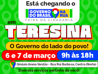 Teresina recebe Governo do Brasil na Rua nos dias 6 e 7 de março com diversos serviços gratuitos