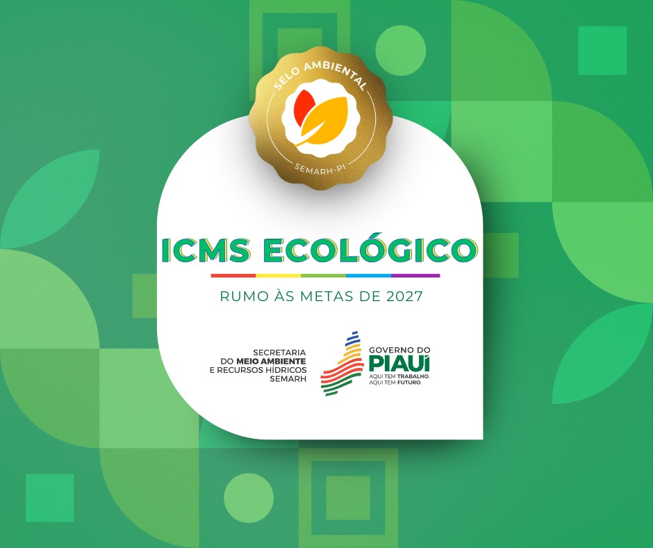 Semarh abre inscrições do ICMS Ecológico 2026 com expectativa de participação dos 224 municípios piauienses
