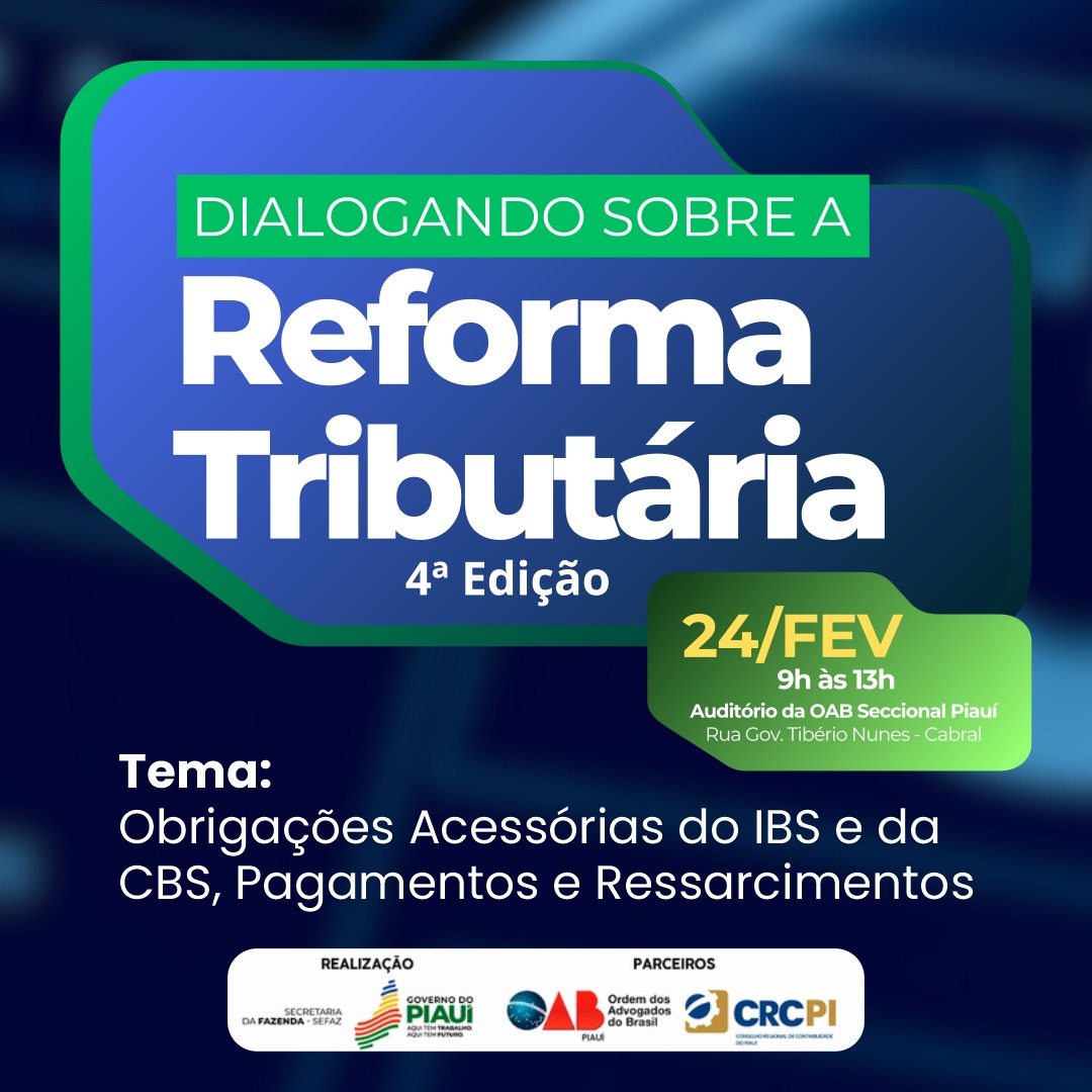 “Dialogando sobre a Reforma Tributária”: Sefaz-PI abre inscrições para debate sobre novos impostos do sistema tributário