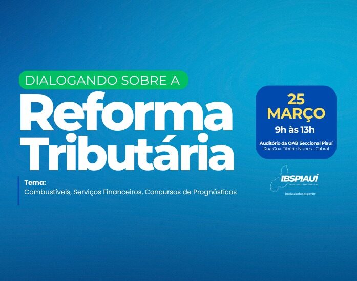 Reforma Tributária no Piauí: Sefaz debate impostos sobre combustíveis, serviços financeiros e apostas nesta quarta (25)