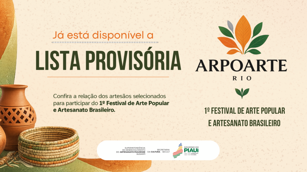 Sudarpi divulga lista provisória com piauienses selecionados para Festival de Arte Popular e Artesanato Brasileiro (Arpoarte)