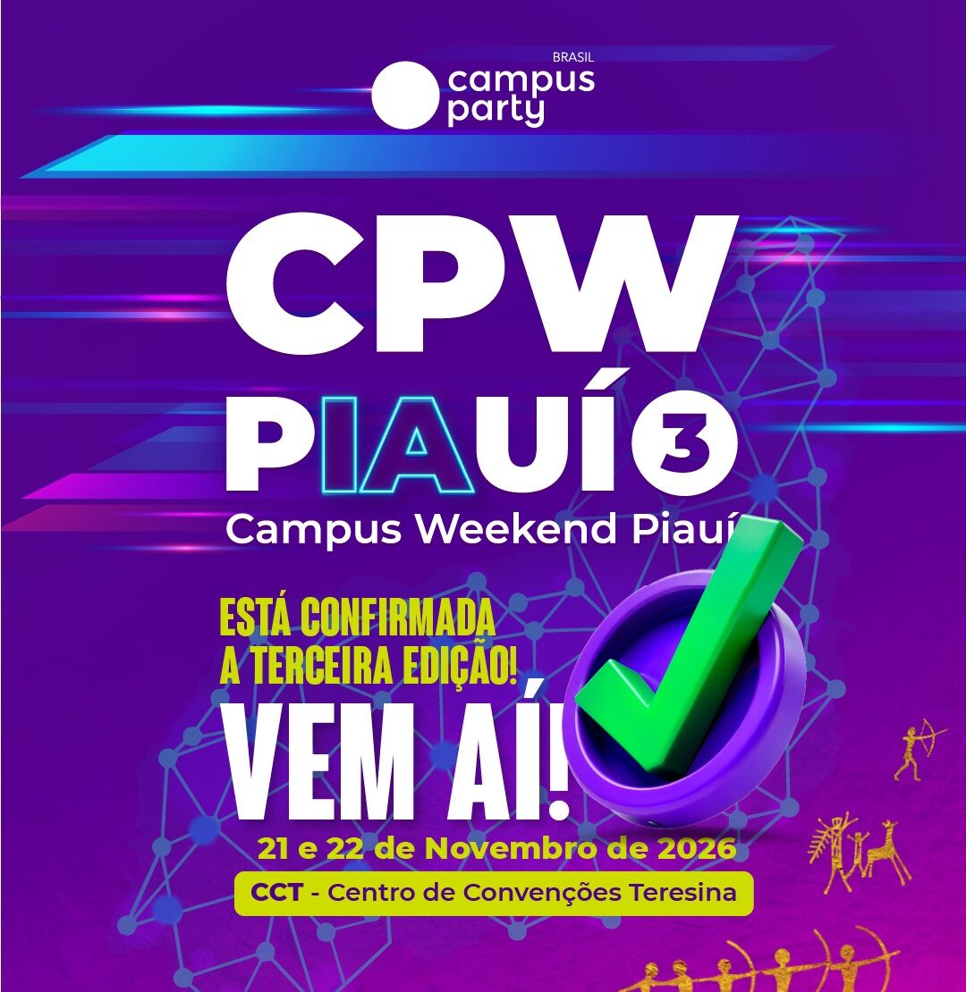 Campus Party Piauí reúne tecnologia, inteligência artificial e empreendedorismo em Teresina dias 21 e 22 de novembro